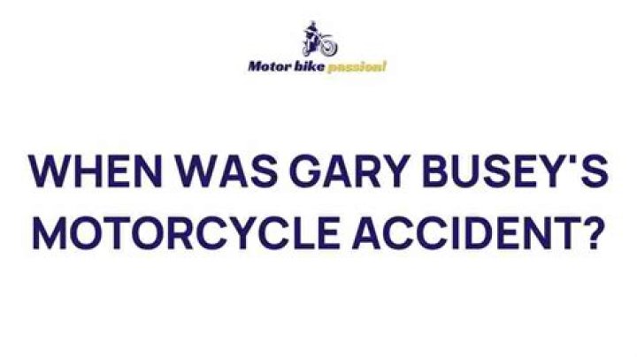 Shocking News: Gary Busey's Motorcycle Mishap