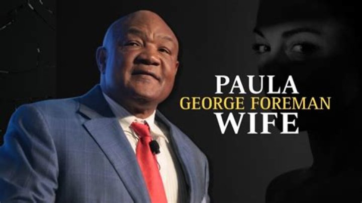Was George Foreman Married To Paula? Unveiling The Truth